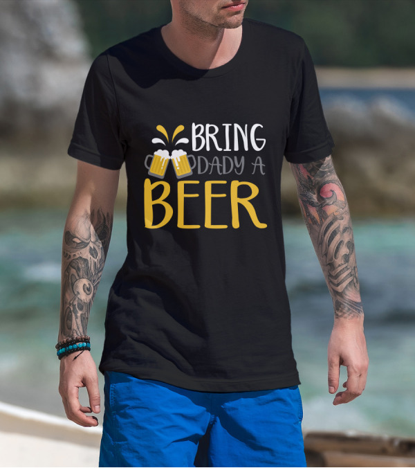 Bring Dady A Beer With Toasting Mugs And Splashing Foam T-Shirt