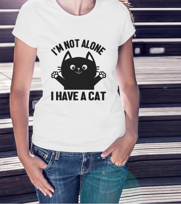 I'm Not Alone I Have A Cat Black Cartoon Cat Paw T-Shirt