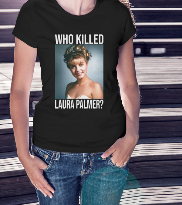 Who Killed Laura Palmer? Twin Peaks Mystery Image T-Shirt