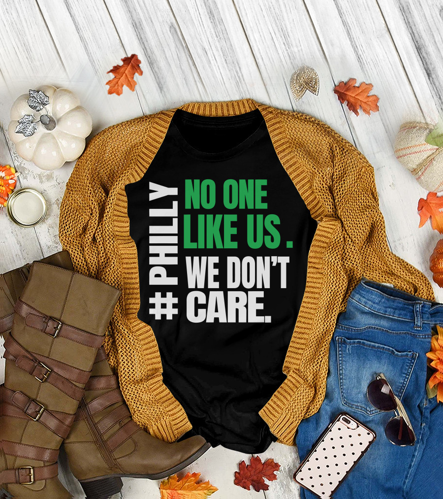 PHILLY No One Likes Us We Don't Care T-Shirt