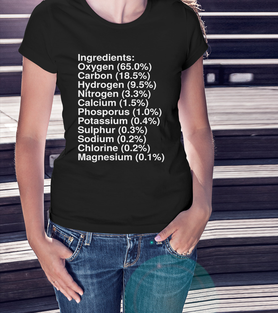 Ingredients Oxygen Carbon Hydrogen Nitrogen Calcium Human Elements Composition T-Shirt