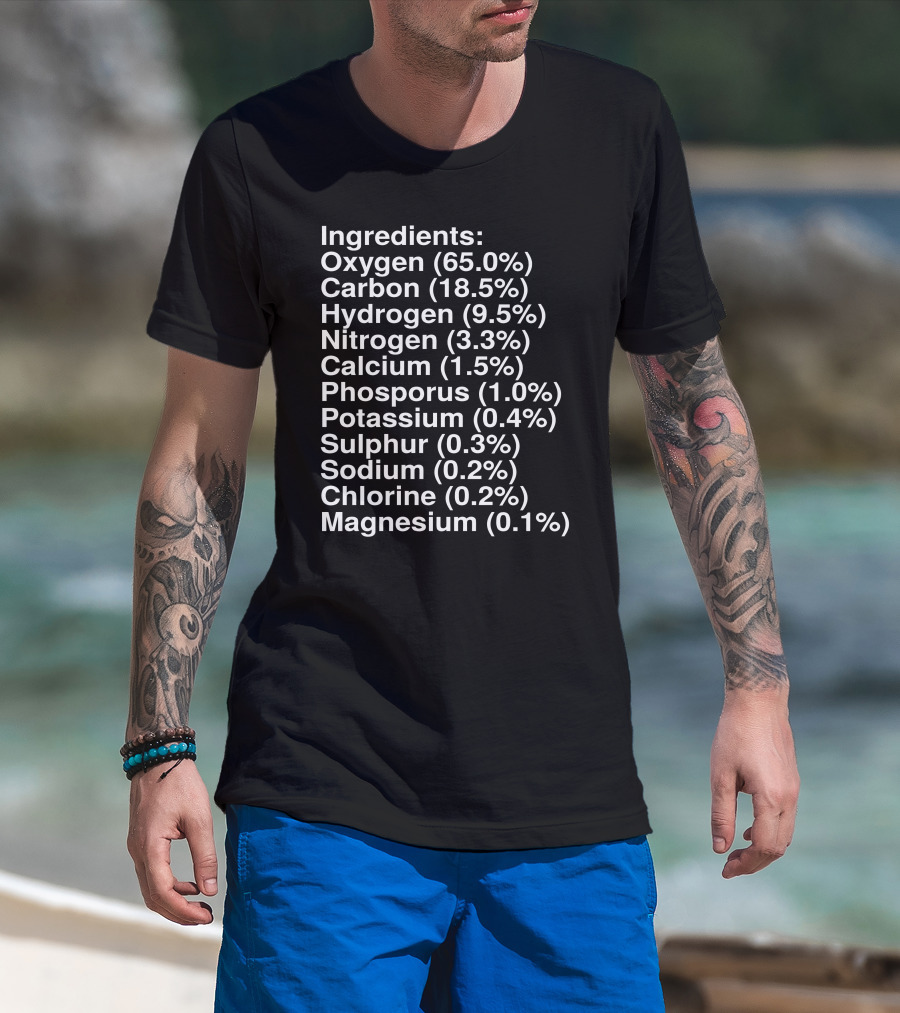 Ingredients Oxygen Carbon Hydrogen Nitrogen Calcium Human Elements Composition T-Shirt