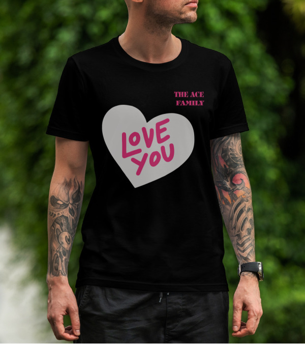 The Ace Family Love You Heart T-Shirt