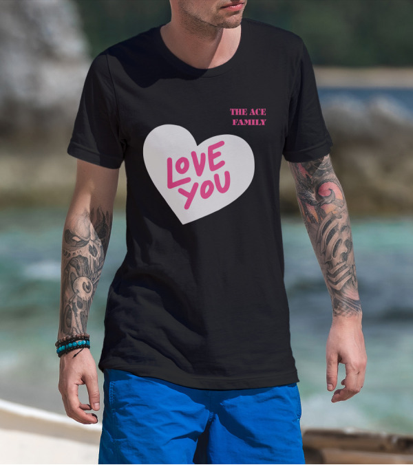 The Ace Family Love You Heart T-Shirt