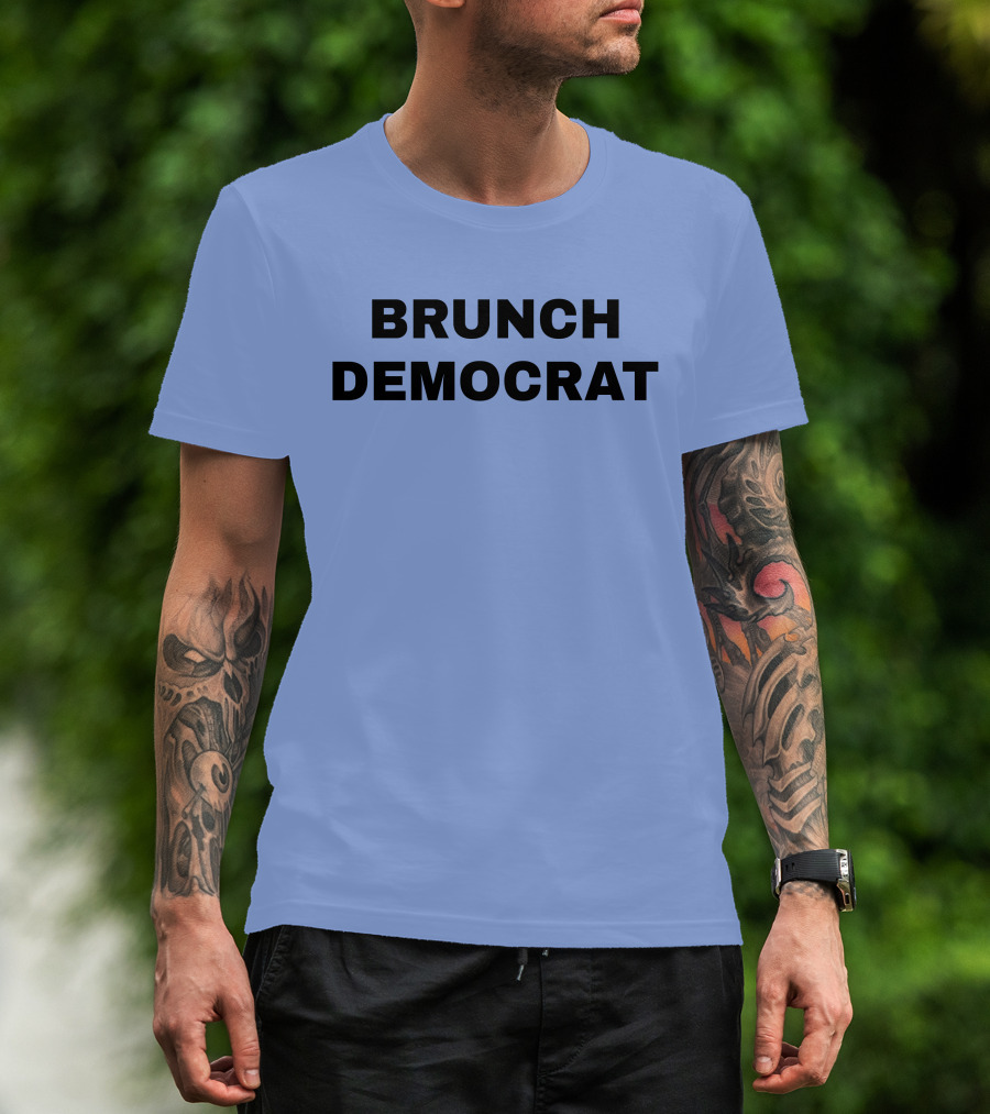 BRUNCH DEMOCRAT Merchandise Thee Brunch Democrat T-Shirt