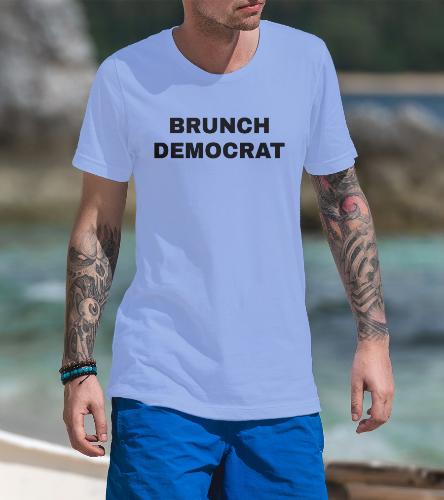 BRUNCH DEMOCRAT Merchandise Thee Brunch Democrat T-Shirt