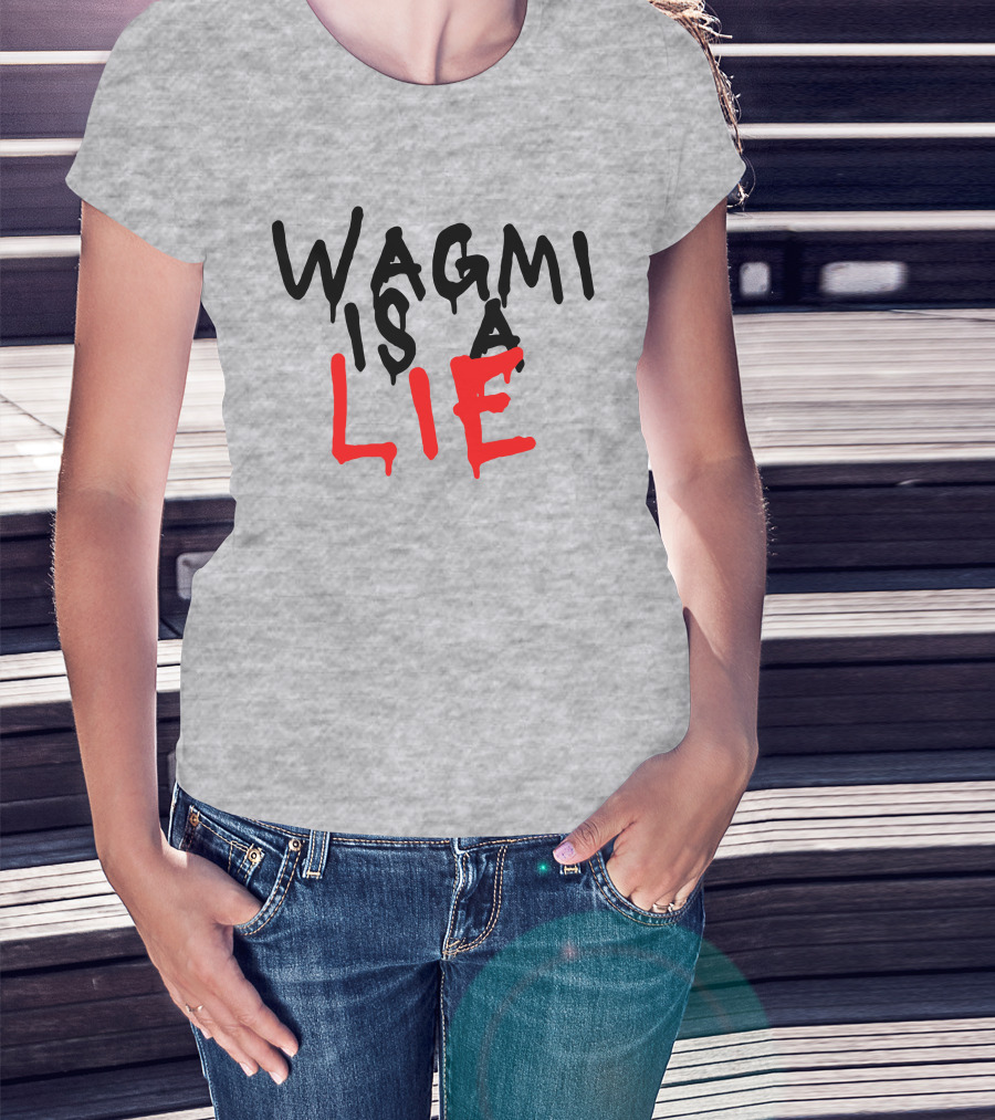 Wagmi Is A Lie Ha14asa Merchandise Wagmi Lie T-Shirt