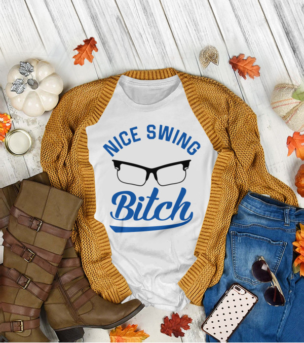 Nice Swing Bitch Glasses T-Shirt