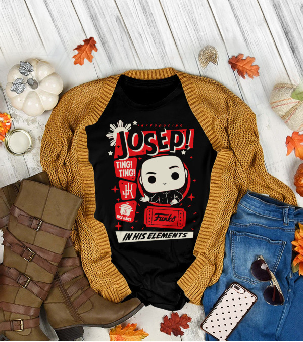 Introducing Josep Funko Pop Ting Ting In His Elements T-Shirt