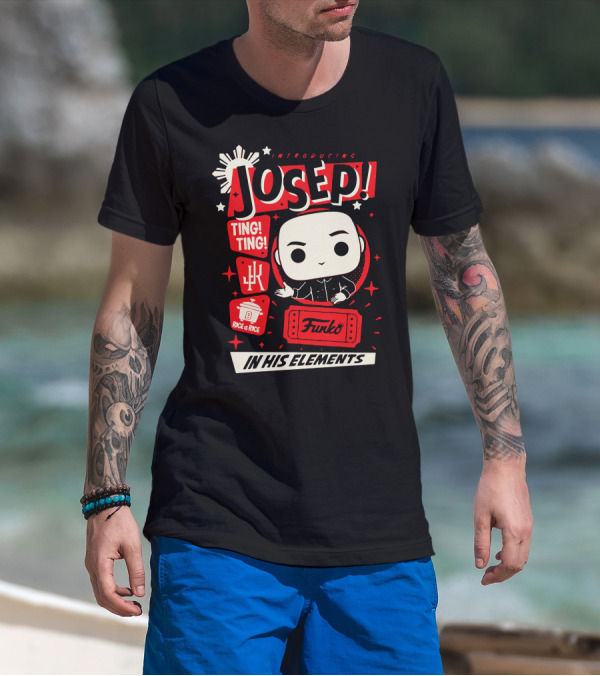 Introducing Josep Funko Pop Ting Ting In His Elements T-Shirt