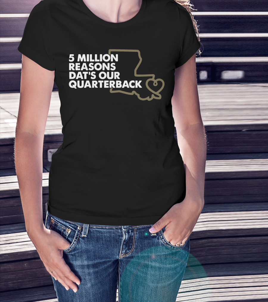 5 Million Reasons Dat's Our Quarterback Brees T-Shirt