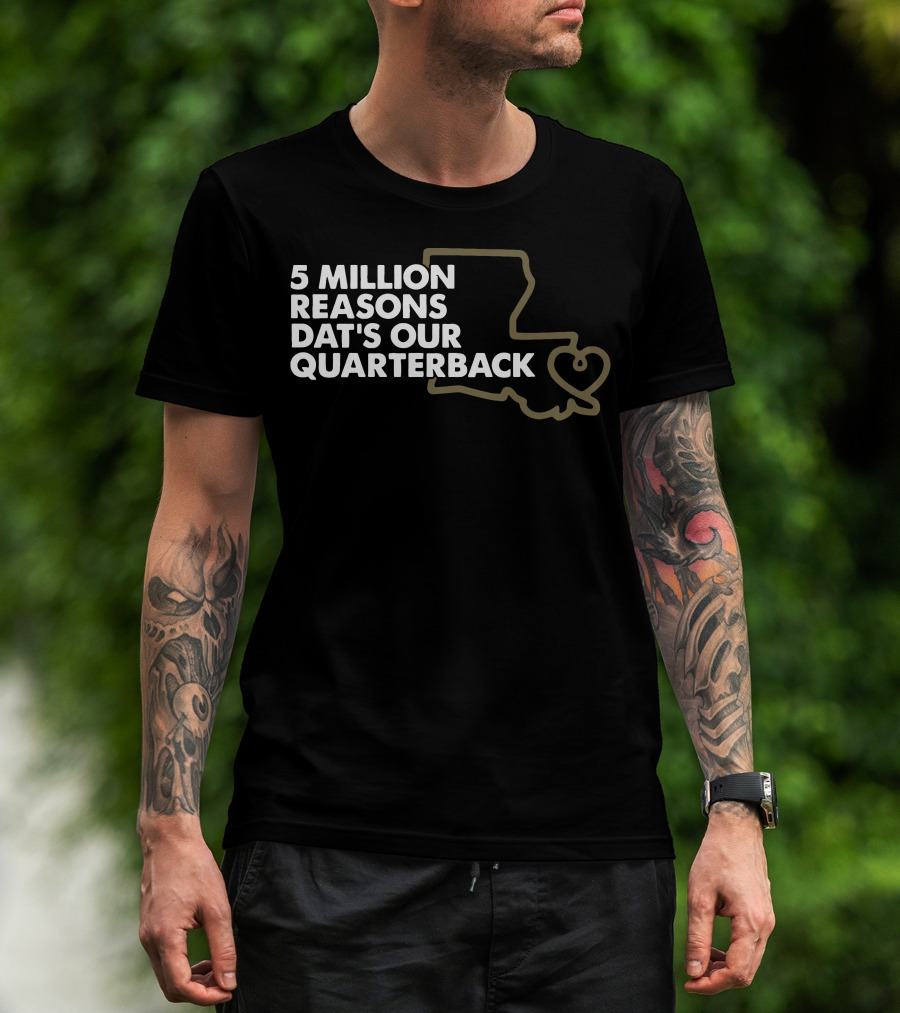 5 Million Reasons Dat's Our Quarterback Brees T-Shirt
