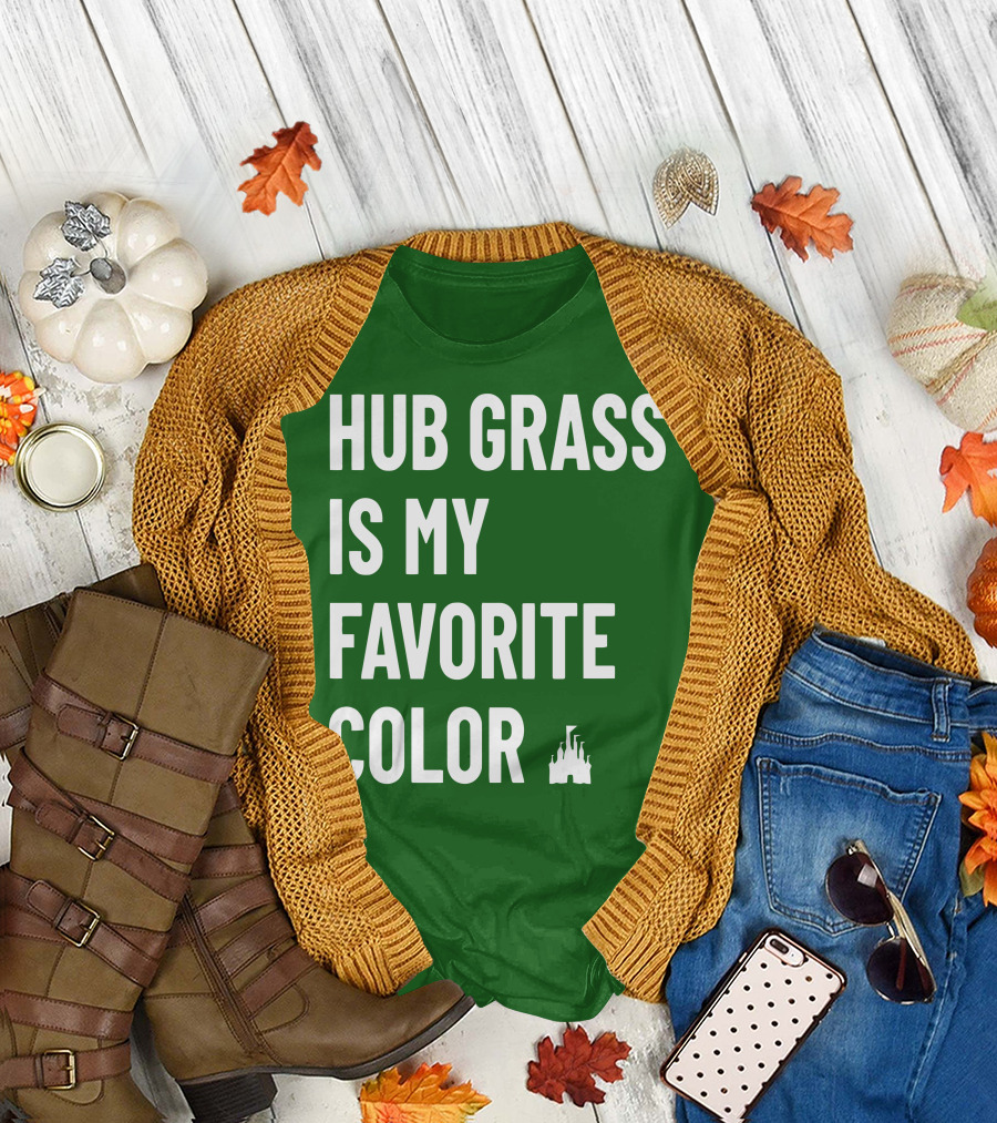 HUB GRASS IS MY FAVORITE COLOR CASTLE T-Shirt