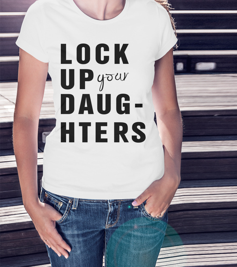 Lock Up Your Daughters Youthful Expression T-Shirt