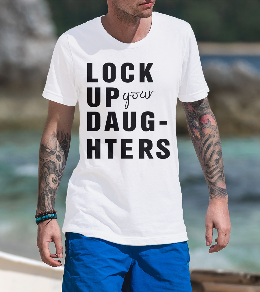 Lock Up Your Daughters Youthful Expression T-Shirt