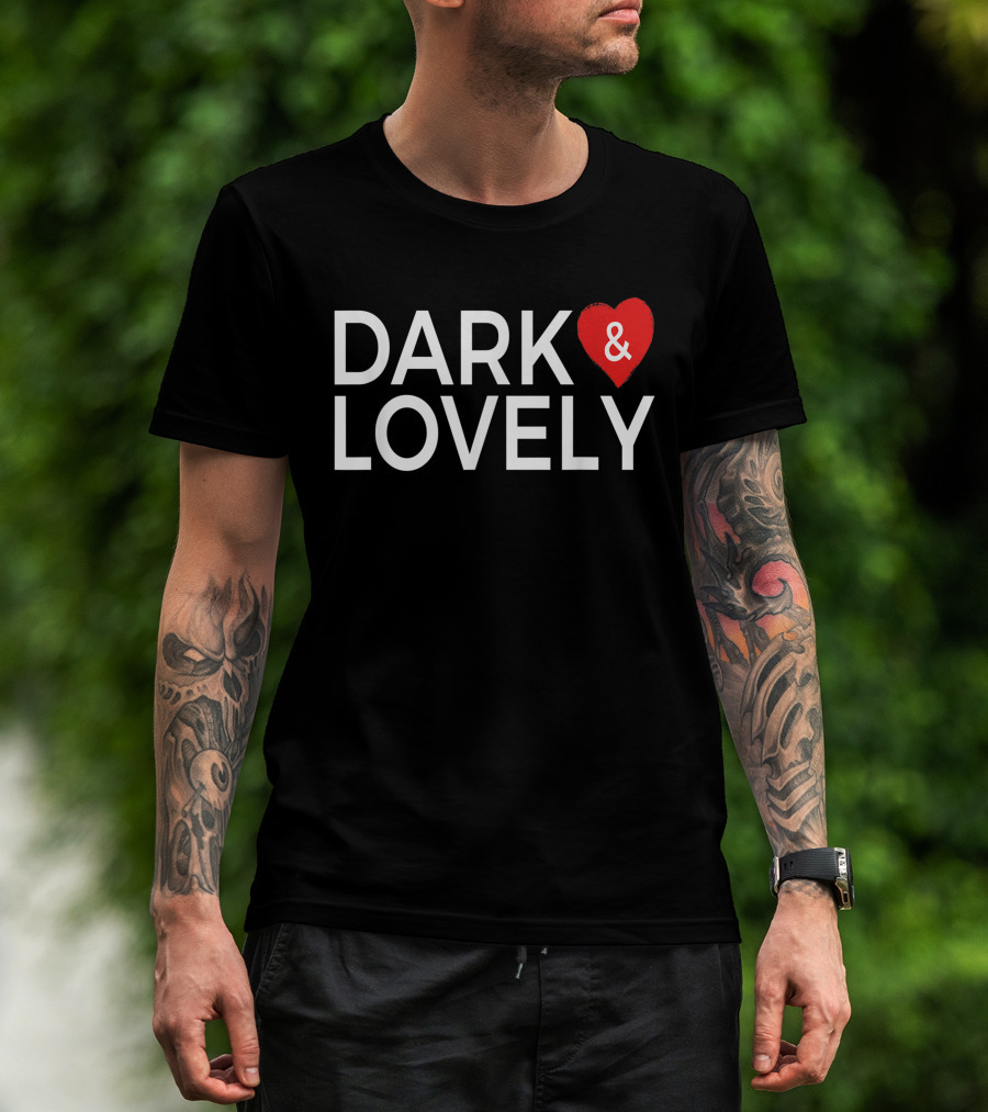 DARK And LOVELY Heart T-Shirt