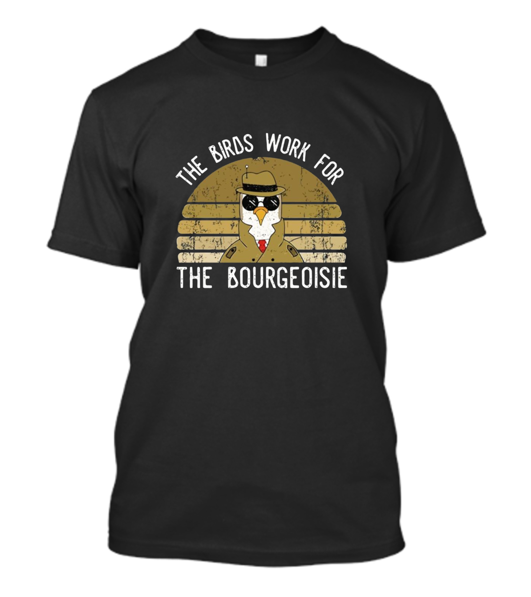 The Birds Work For The Bourgeoisie In 1986 T-Shirt