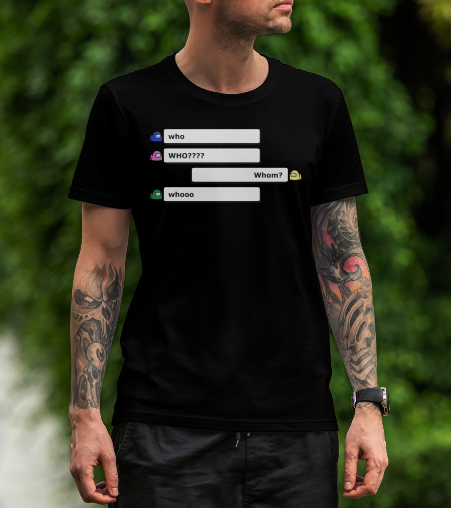 Who WHO???? Whom? Whooo Among Us Store T-Shirt