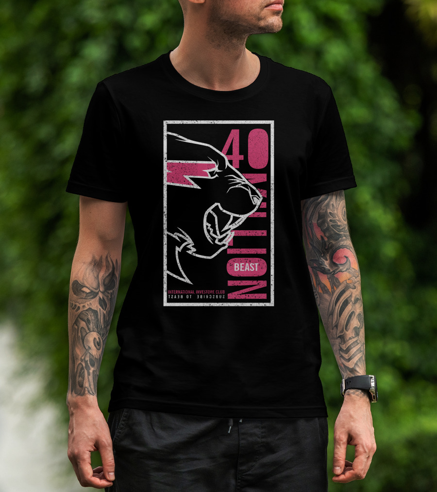 40 Million Beast International Investor Club Subscribe To Beast T-Shirt
