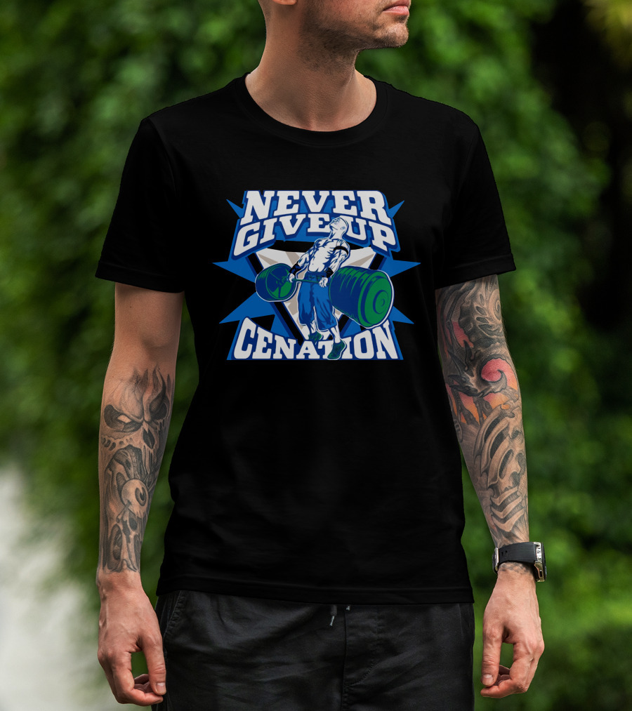 Never Give Up Cenation Authentic John Cena T-Shirt
