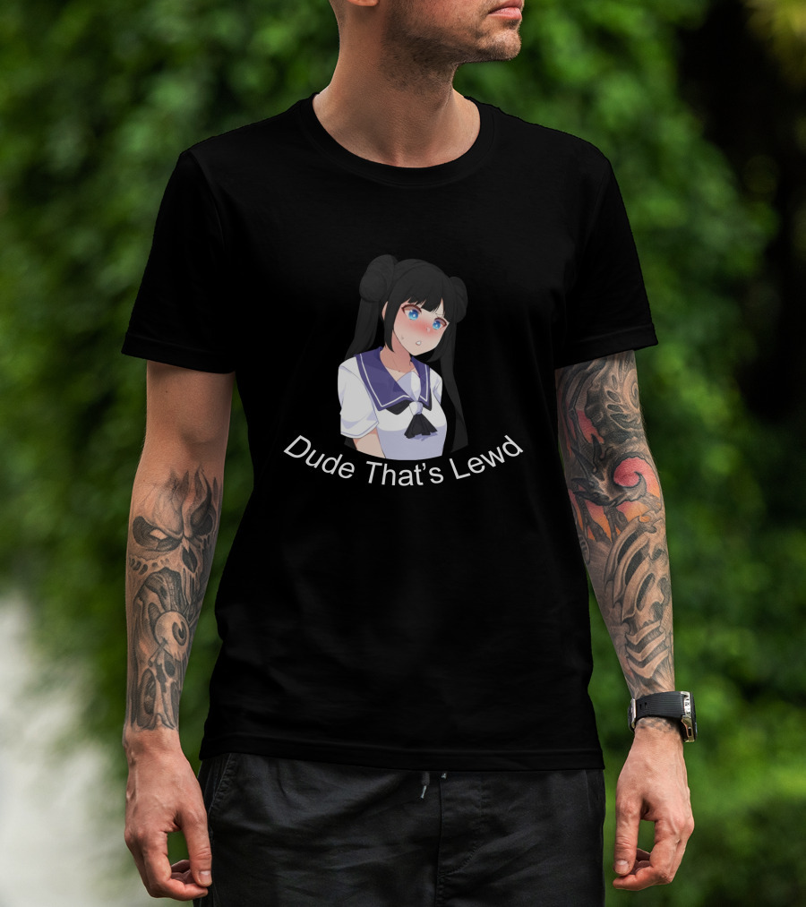 Dude That's Lewd Anime Girl Nervous Reaction T-Shirt