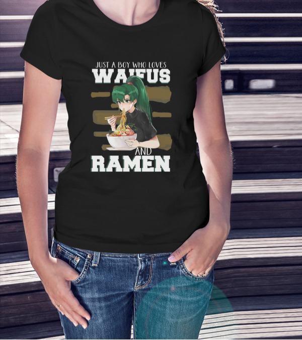 Just A Boy Who Loves Waifus And Ramen Anime Girl Eating Noodles T-Shirt