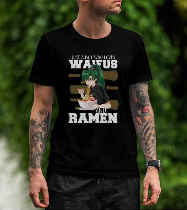 Just A Boy Who Loves Waifus And Ramen Anime Girl Eating Noodles T-Shirt