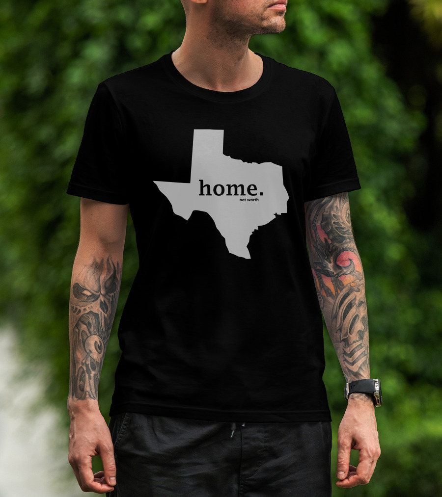 Home Net Worth Texas State Outline T-Shirt