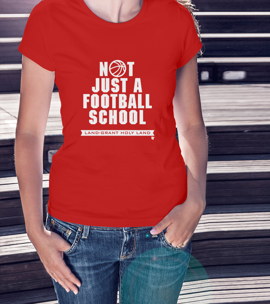 Not Just A Football School Land-Grant Holy Land T-Shirt
