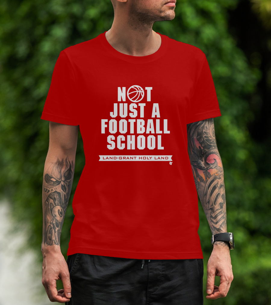 Not Just A Football School Land-Grant Holy Land T-Shirt