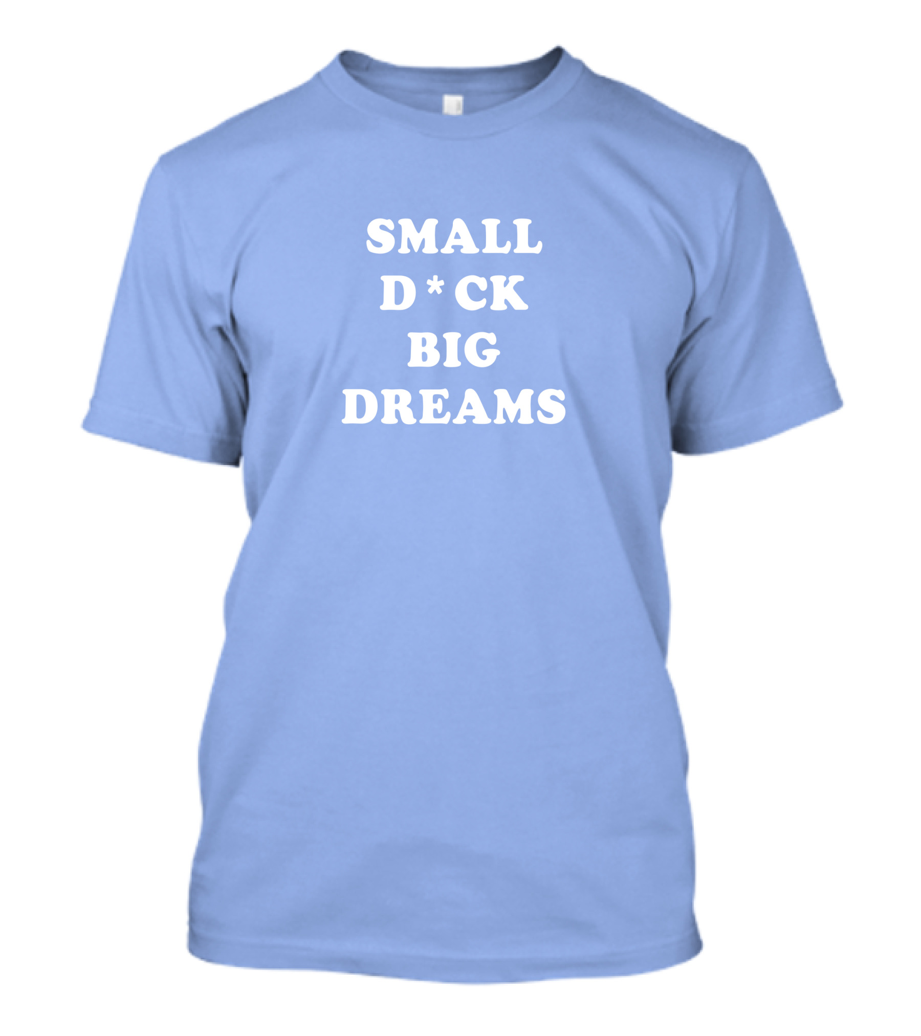 Steezy Kane Merch Small D*ck Big Dreams T-Shirt