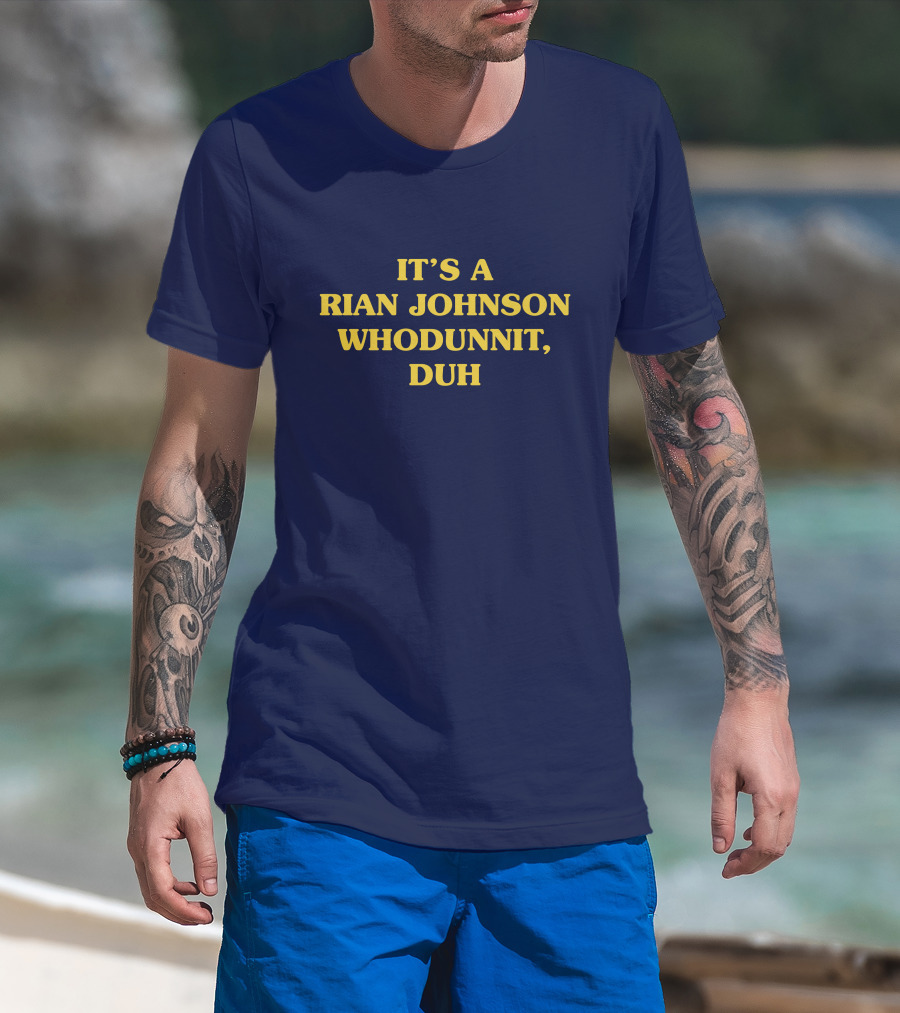 IT'S A RIAN JOHNSON WHODUNNIT, DUH Super Yaki Merch T-Shirt