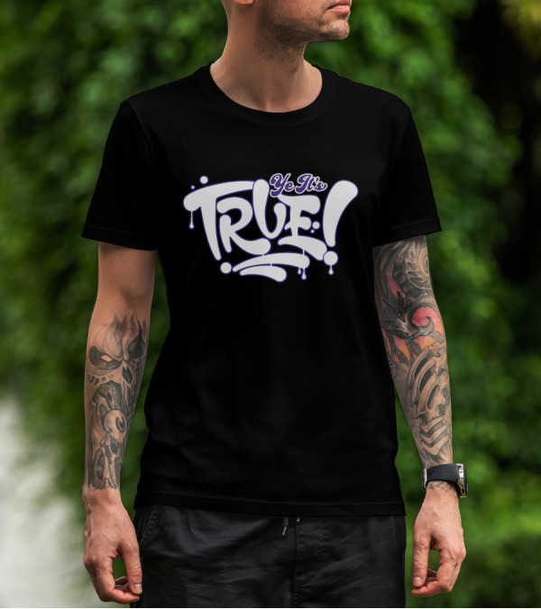 Ye It’s True Bold Dripping Text T-Shirt