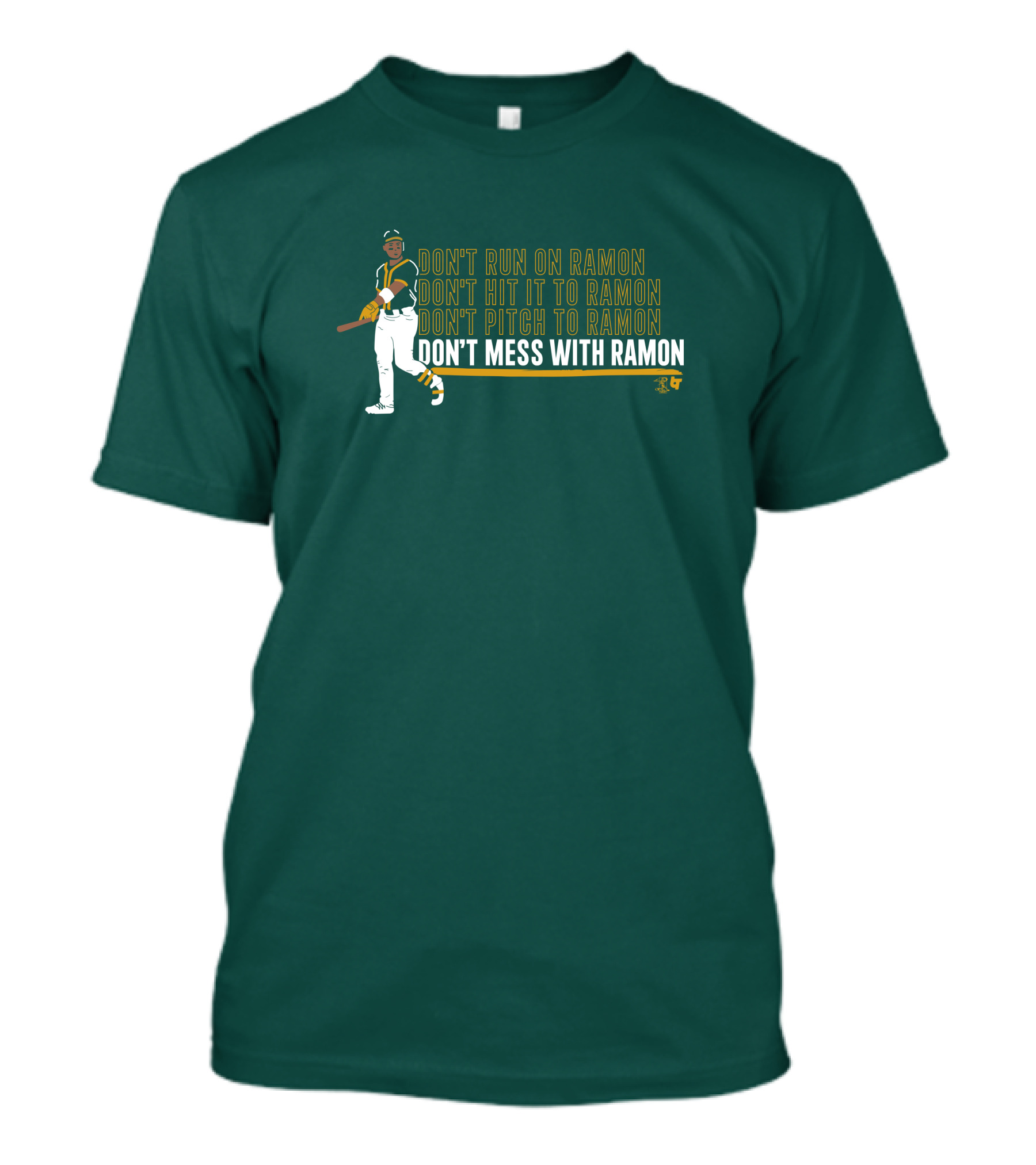 Don't Run On Ramon Don't Hit It To Ramon Don't Pitch To Ramon Don't Mess With Ramon T-Shirt
