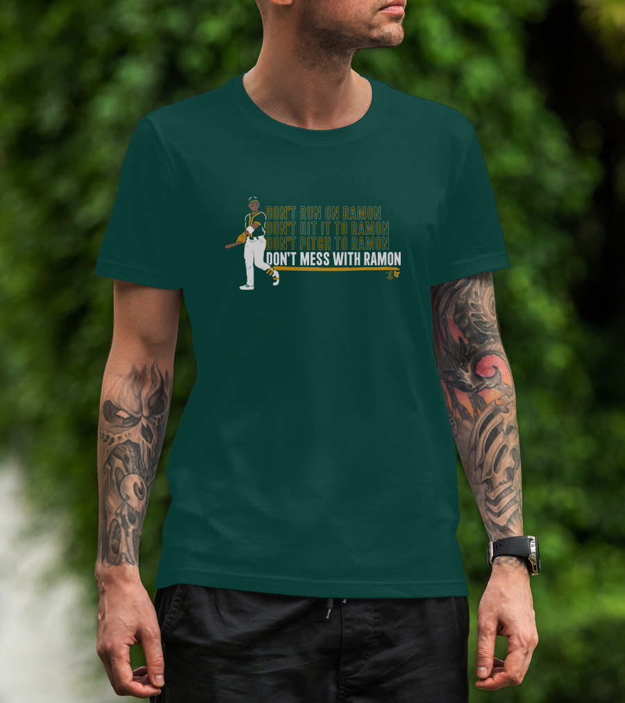 Don't Run On Ramon Don't Hit It To Ramon Don't Pitch To Ramon Don't Mess With Ramon T-Shirt