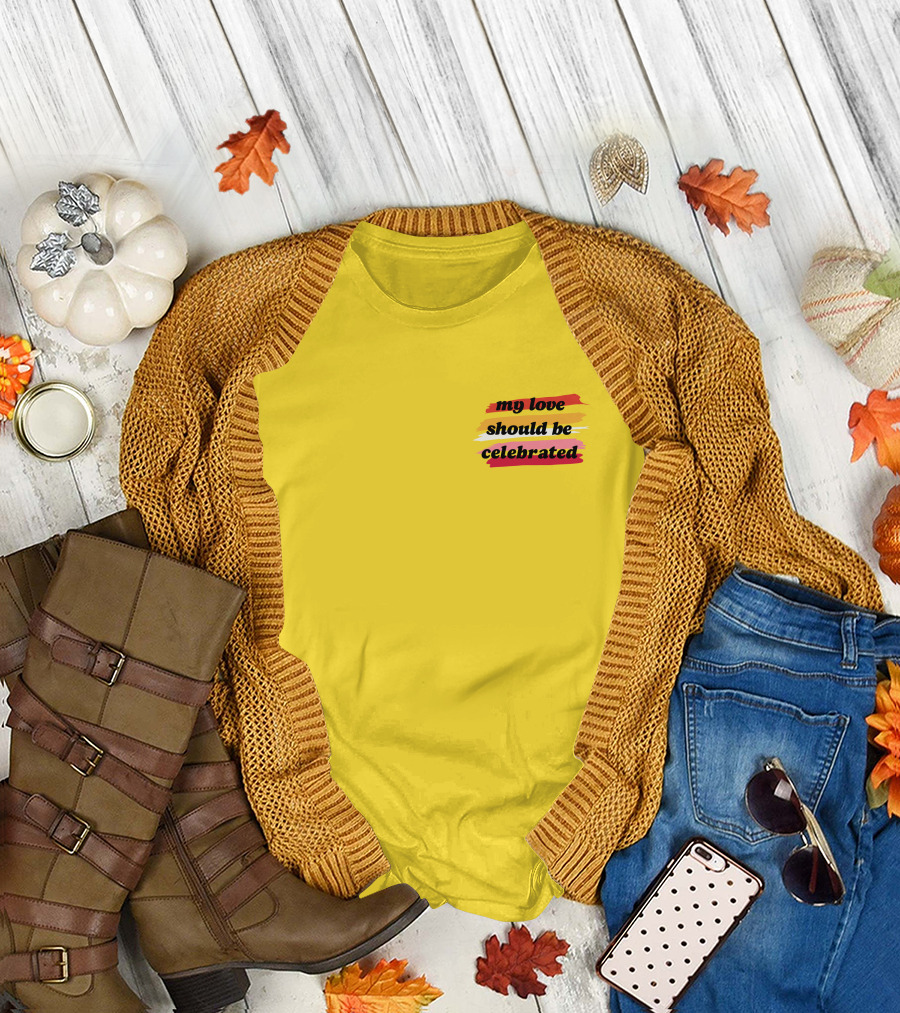 My Love Should Be Celebrated Ithinkshesews T-Shirt