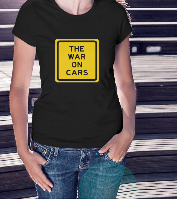 The War On Cars Yellow Square Sign Text T-Shirt