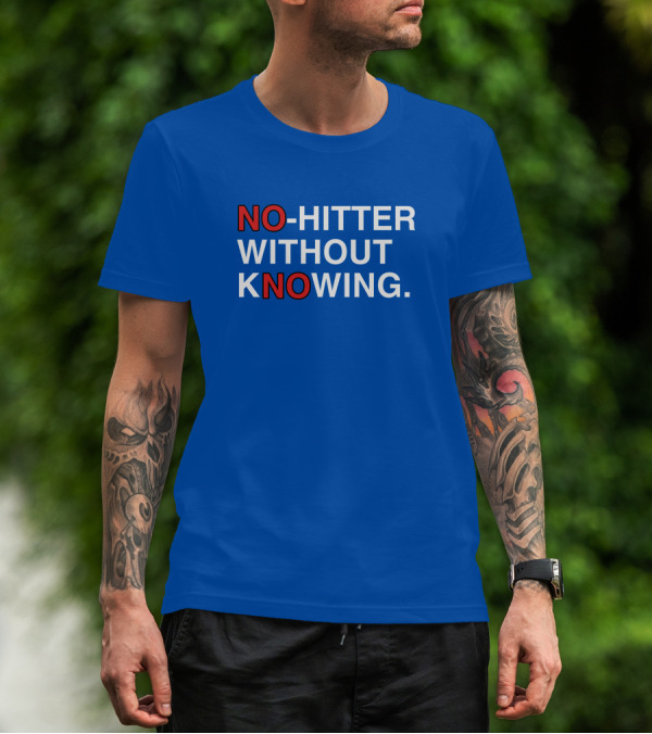 No Hitter Without Knowing Baseball Phrase T-Shirt