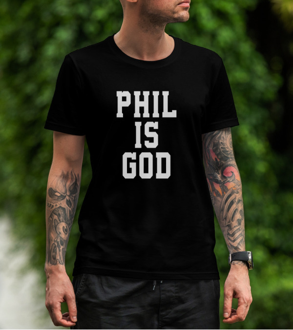 PHIL IS GOD Statement T-Shirt