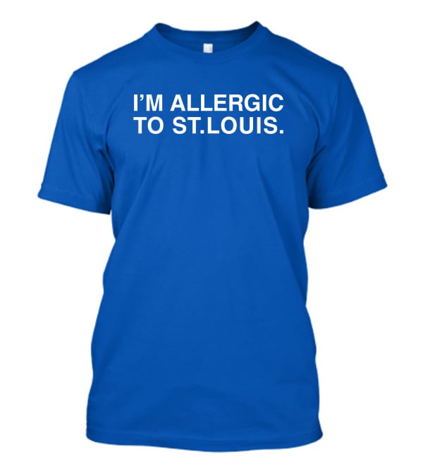 I'm Allergic To St. Louis T-Shirt