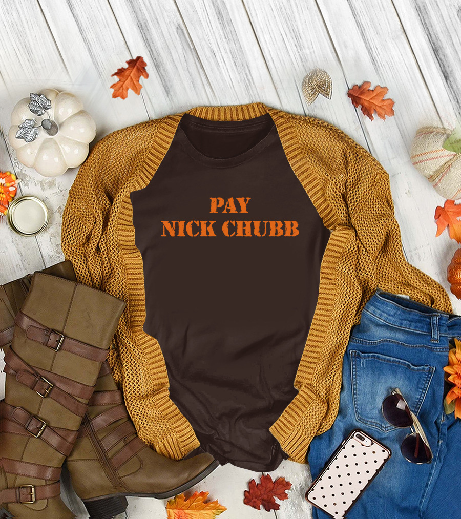 Pay Nick Chubb T-Shirt