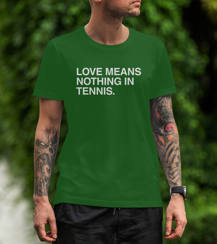 Obviousshirts Love Means Nothing In Tennis Green T-Shirt