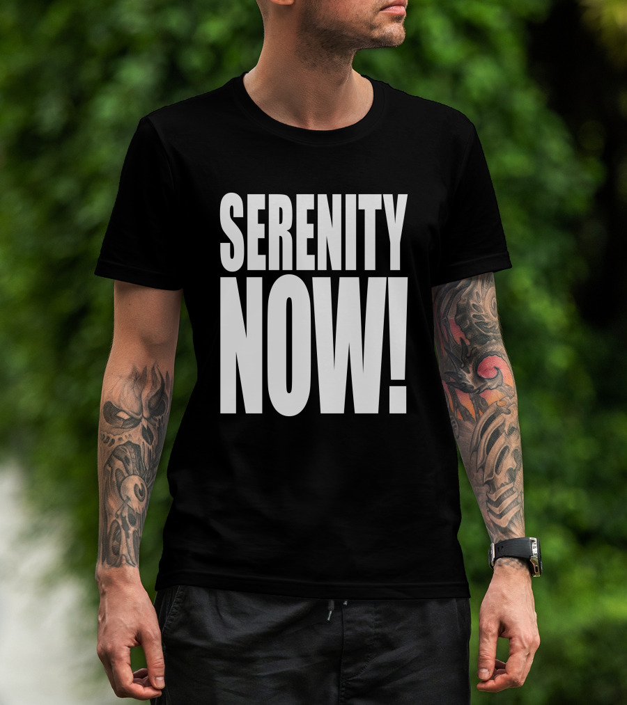Serenity Now Homage Kevin Owens Catchphrase T-Shirt