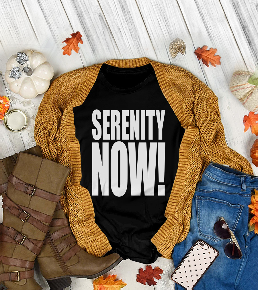 Serenity Now Homage Kevin Owens Catchphrase T-Shirt