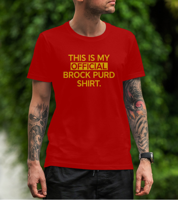 This Is My Official Brock Purd T-Shirt