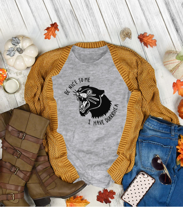 Be Nice To Me I Have Diarrhea Panther Drawing Society6 T-Shirt