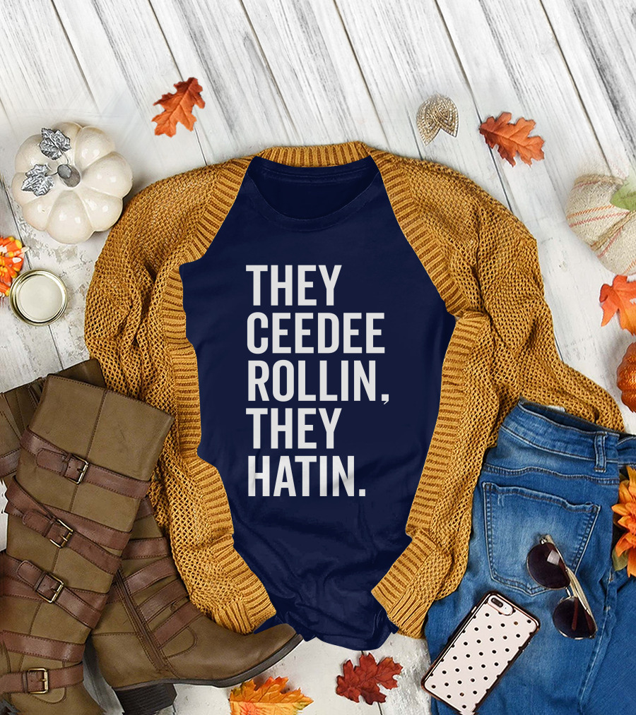 They Ceedee Rollin They Hatin Bullzerk T-Shirt