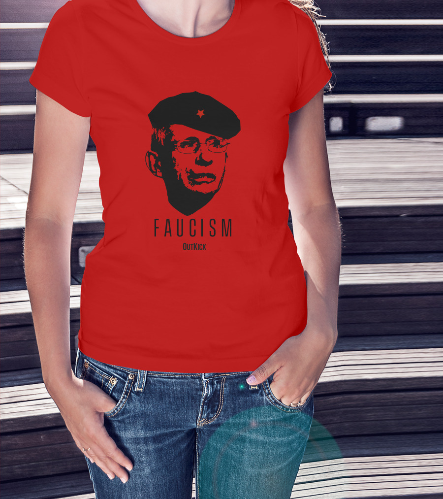 OutKick Merch Faucism Clay Travis Che Hat T-Shirt