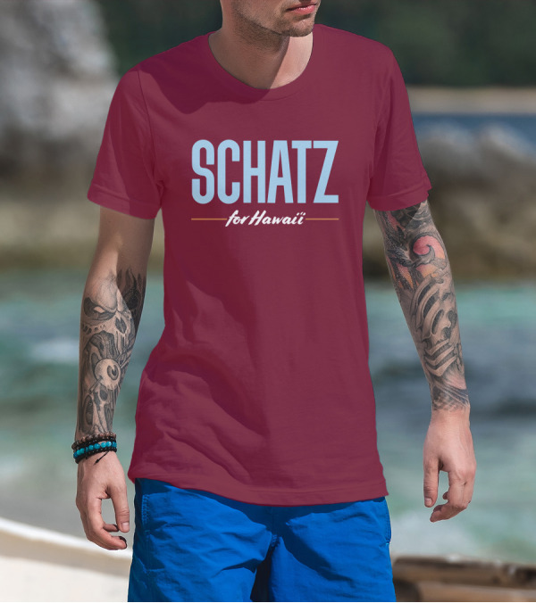 SCHATZ For Hawaii T-Shirt