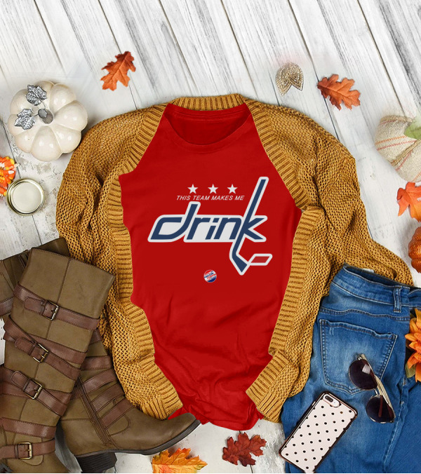 Nova Caps Hockey This Team Makes Me Drink T-Shirt